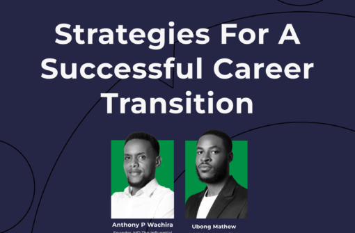 Strategies For A Successful Career Transition – Anthony Wachira